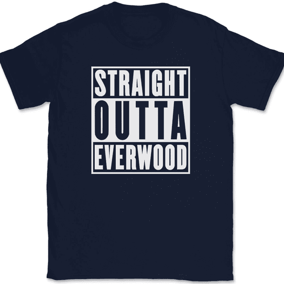 Straight Outta Everwood T-Shirt Tee California CA TV Show - Navy, S