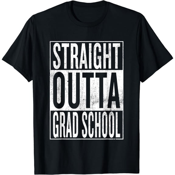 Straight Outta Grad School Cool Advanced Degree Celebration T-Shirt