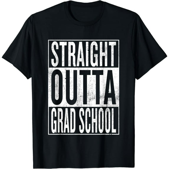 Straight Outta Grad School Cool Advanced Degree Celebration T-Shirt