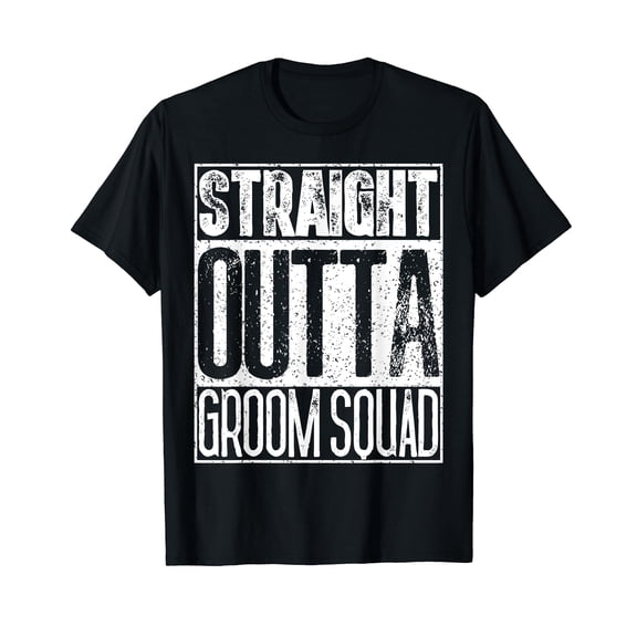 Straight Outta Groom Squad T-Shirt Funny Groomsmen Gift Tee T-Shirt