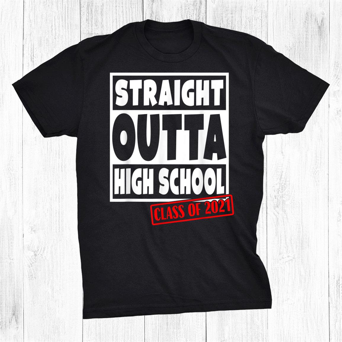 Straight Outta High School Class Of Graduation Shirt Gift Black Size up