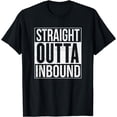 thumbnail image 1 of Straight Outta Inbound Funny Creative Graphic T-Shirt Distressed, 1 of 3