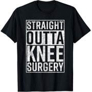 Straight Outta Knee Surgery Funny Get Well Gag Gift T-Shirt