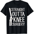thumbnail image 1 of Straight Outta Knee Surgery Funny Get Well Recovery Gag Gift T-Shirt, 1 of 4