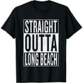 thumbnail image 1 of Straight Outta Long Beach Great Travel & Gift Idea T-Shirt, 1 of 4