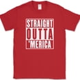 thumbnail image 1 of Straight Outta Merica T-Shirt Funny Humor USA America Pride Patriot Gift Tee - Red, M, 1 of 1