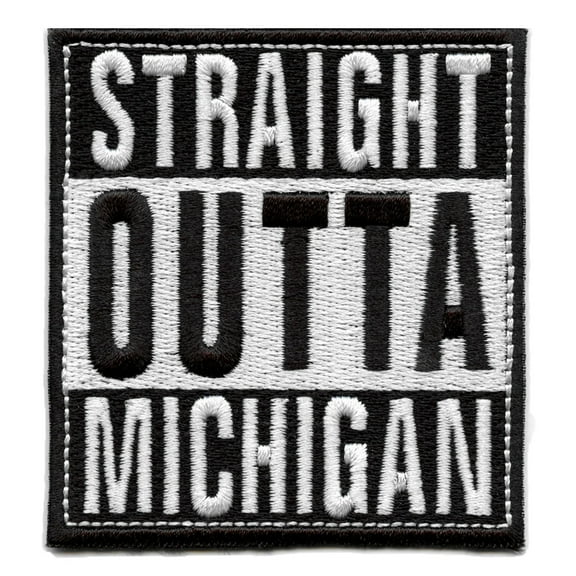 Straight Outta Michigan Patch Embroidered Iron On
