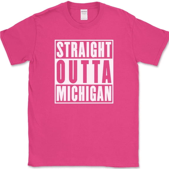 Straight Outta Michigan T-Shirt Funny State Humor Gift Novelty Text Tee - Pink, 5XL
