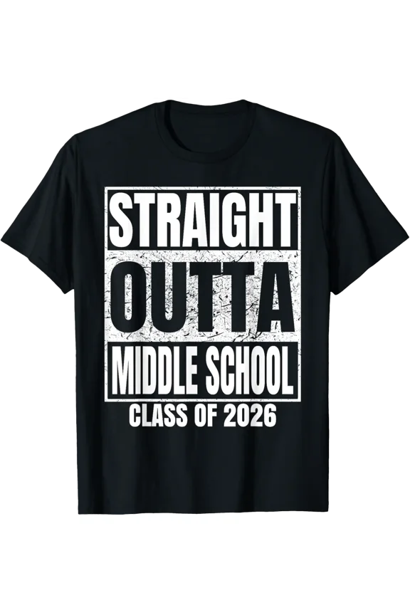 Straight Outta Middle School Graduate Class 2026 Graduation T-Shirt All Size S-5Xl