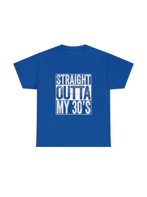 Straight Outta My 30's 40th Birthday Men Women Gift Tshirt