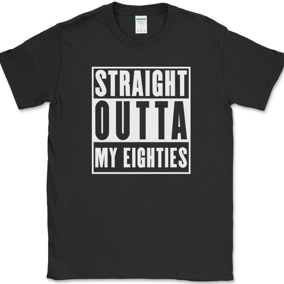 Straight Outta My Eighties Birthday Gift T-Shirt - Walmart.com