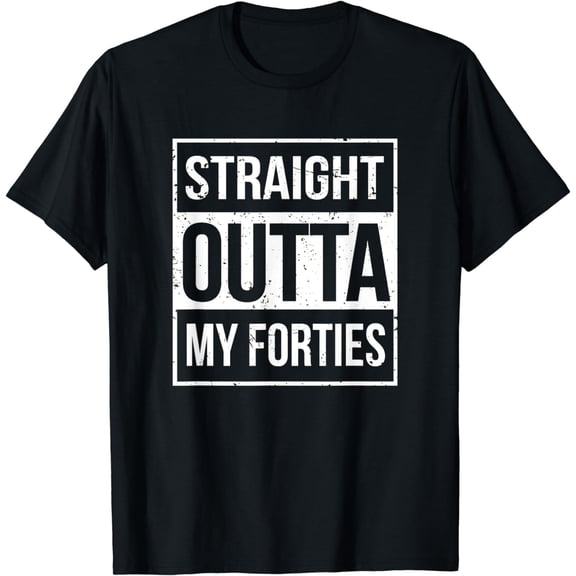 Straight Outta My Forties Funny T-Shirt 50th Birthday Gift