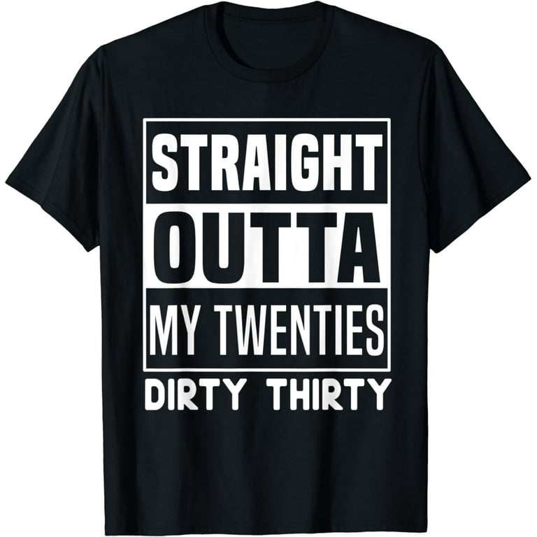 Vintage Straight Outta My Twenties Gift T-Shirt Vintage Straight Outta My Twenties Gift T-Shirt