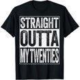 thumbnail image 1 of Straight Outta My Twenties T-Shirt Funny 30th Birthday Shirt T-ShirtMen and women, Black T-shirt, size: Extra large, 1 of 4