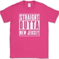 thumbnail image 1 of Straight Outta New Jersey T-Shirt Funny State Pride Humor Gift Text Tee - Pink, S, 1 of 1