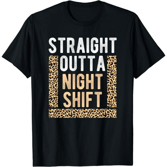 Straight Outta Night Shift Nursing Healthcare Week Work T-Shirt