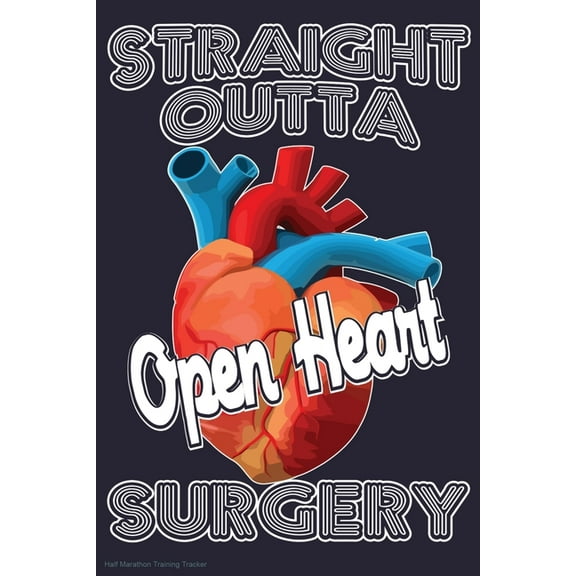 Straight Outta Open Heart Surgery Half Marathon Training Tracker: Custom Interior (Paperback)