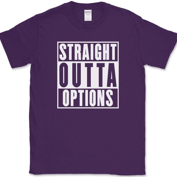 Straight Outta Options T-Shirt Funny Humor Joke Gift Novelty Tee - Purple, 2XL