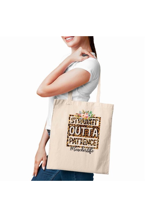 Straight Outta Patience At Work Is Perfect Teacher Life Tote Bag