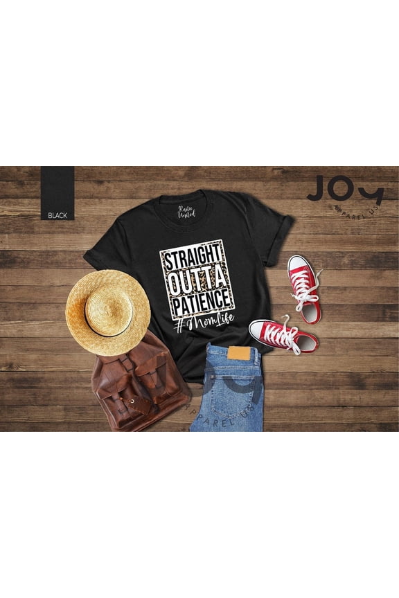 Straight Outta Patience Shirt, Mom Life T-Shirt, Mother’S Day , Mommy Shirt, Leopard Mother Shirt, Cool Mama Shirt, New Mama Tee, Full Size S-5XL