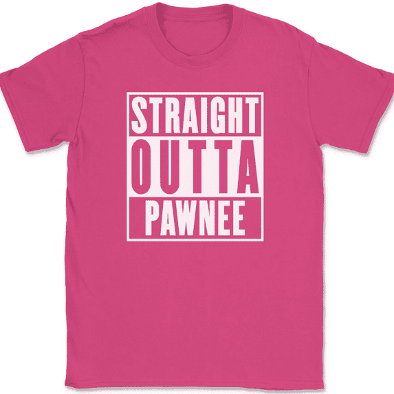 Straight Outta Pawnee T-Shirt Tee Funny TV Show Humor - Pink, XL