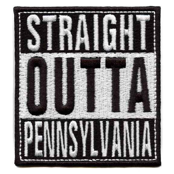 Straight Outta Pennsylvania Patch Embroidered Iron On