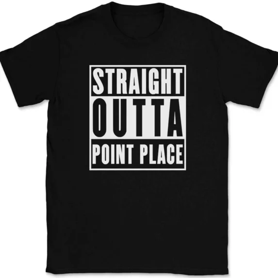 Straight Outta Point Place Funny TV Show Inspired Humor Gift Unisex T Shirt up to 5XL