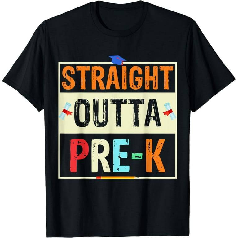 Straight Outta Pre-K T-Shirt Funny Graduation Straight Outta Pre-K T-Shirt Funny Graduation