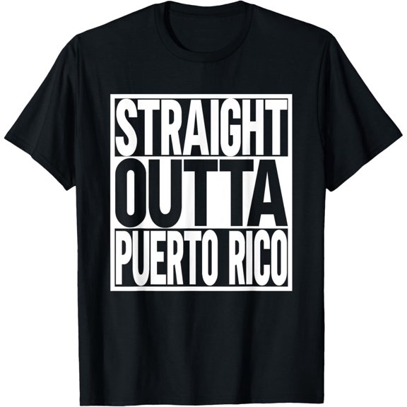 Straight Outta Puerto Rico T-Shirt mens t shirt,black,women,funny,misfits,men,journey