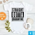 thumbnail image 1 of Straight Outta Quarantine Onesie, Cute Quarantine Baby Onesie, Social Distancing Baby Clothes, Kids Quarantine Bodysuit Cute Baby Onesie, BABY BODYSUIT LAT 4424, 1 of 3