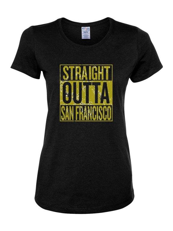 Straight Outta San Francisco SF Fan Pride Sports Womens Graphic T-Shirt