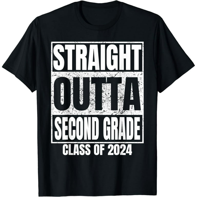Straight Outta 2nd Grade T-Shirt Funny Second Grade Gift Straight Outta 2nd Grade T-Shirt Funny Second Grade Gift