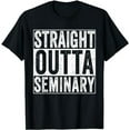thumbnail image 1 of Straight Outta Seminary Funny Preacher Graduation T-Shirt, 1 of 5