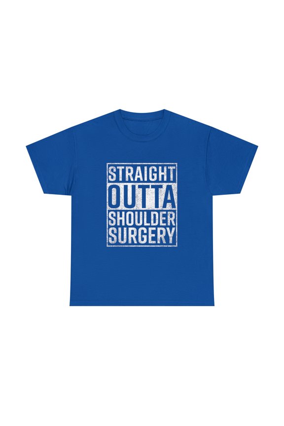 Straight Outta Shoulder Surgery Funny Get Well T-Shirt