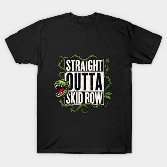Straight Outta Skid Row Funny Little Shop Of Horrors Musical Parody Shirt Unisex T-Shirt