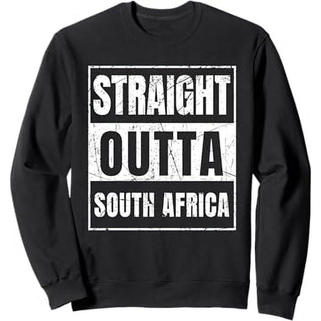 Straight Outta South Africa Born In South Africa Sweatshirt