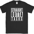 thumbnail image 1 of Straight Outta Tacos T-Shirt Funny Humor Novelty Tee - Black, L, 1 of 1