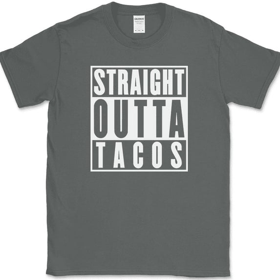 Straight Outta Tacos T-Shirt Funny Humor Novelty Tee - Charcoal, M