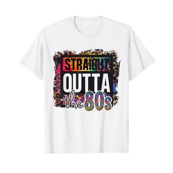 Straight Outta The 80s I love The 80's Totally Rad Eighties T-Shirt