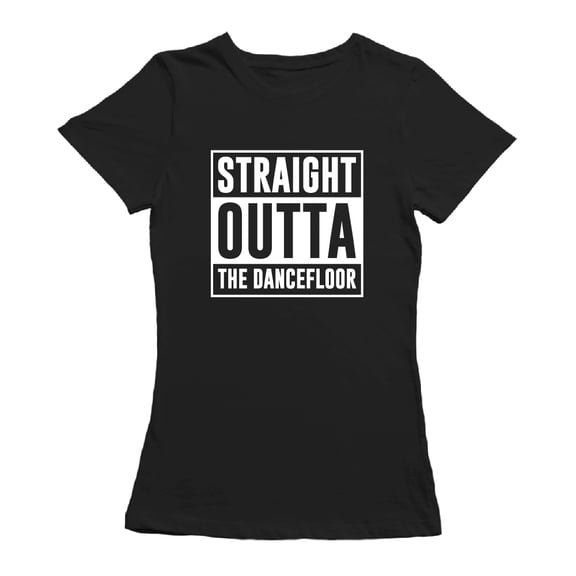 Straight Outta The Dancefloor Graphic Women Black T-Shirt, Female Large