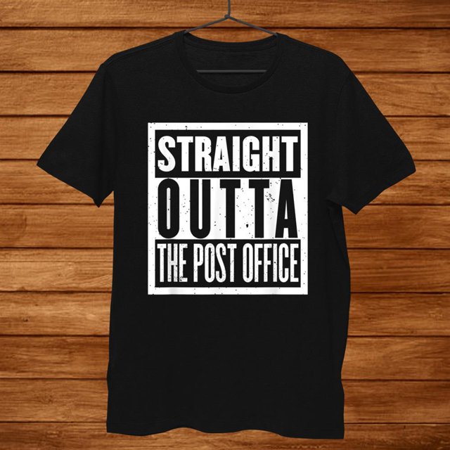 Straight Outta The Post Office Funny Postal Worker Shirt Gift Black