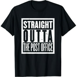 Straight Outta The Post Office T-Shirt Us Postal Service Straight Outta The Post Office T-Shirt Us Postal Service