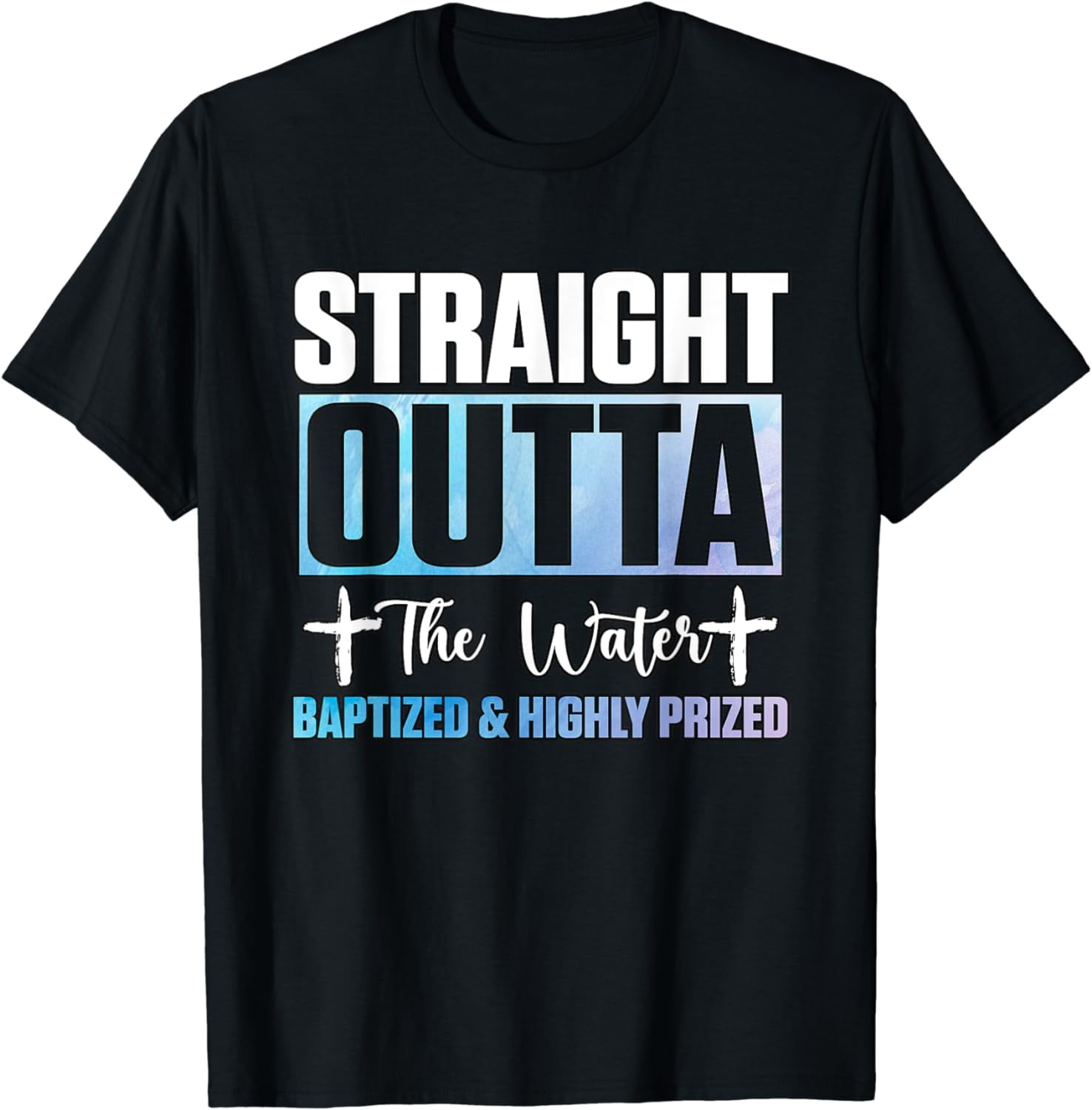 Straight Outta The Water Baptized Adults Baptism Catholic T-Shirt ...