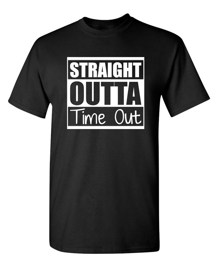 Straight Outta Time Out Novelty Funny TShirts