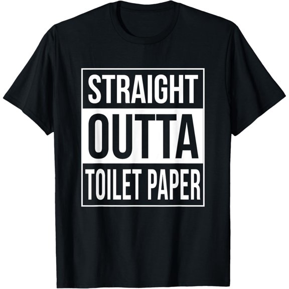 Straight Outta Toilet Paper Funny Sarcasm T-Shirt