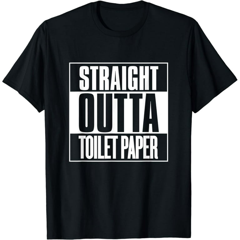 Will Work For Toilet Paper Shirt Funny Outta Tp Sarcastic T-Shirt Will Work For Toilet Paper Shirt Funny Outta Tp Sarcastic T-Shirt