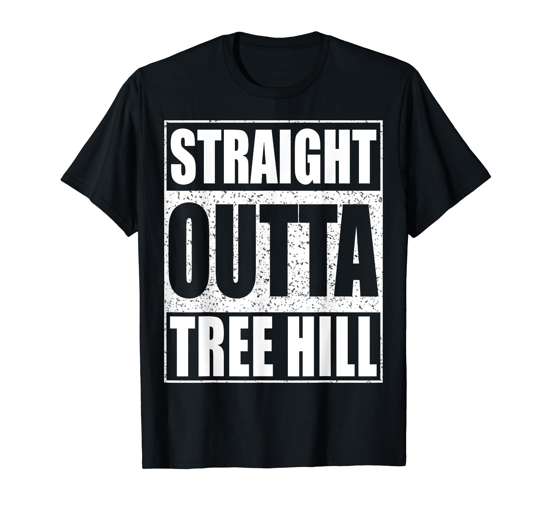 Straight Outta Tree Hill T-Shirt Wilmington North Carolina Straight Outta Tree Hill T-Shirt Wilmington North Carolina