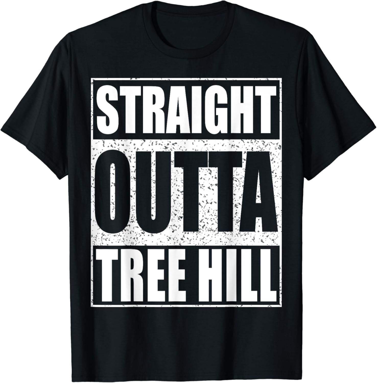 Straight Outta Tree Hill T-Shirt Wilmington North Carolina