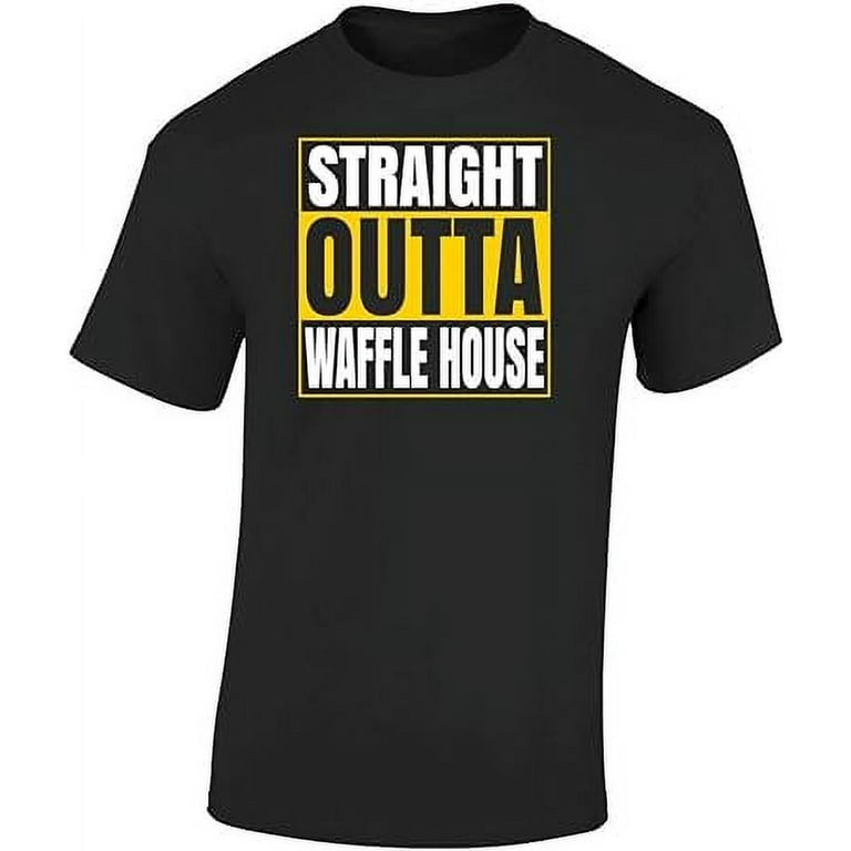 Straight Outta Waffle House T-Shirt Straight Outta Waffle House T-Shirt