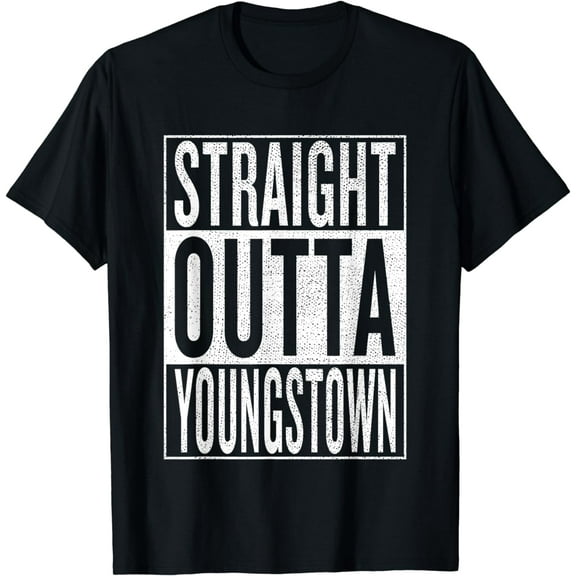Straight Outta Youngstown Great Travel & Gift Idea T-Shirt